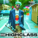 FABIIO RELEASES “HIGH CLASS”